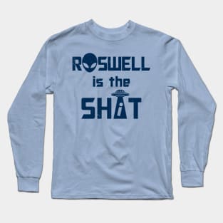 Roswell is the Shi*t A Long Sleeve T-Shirt